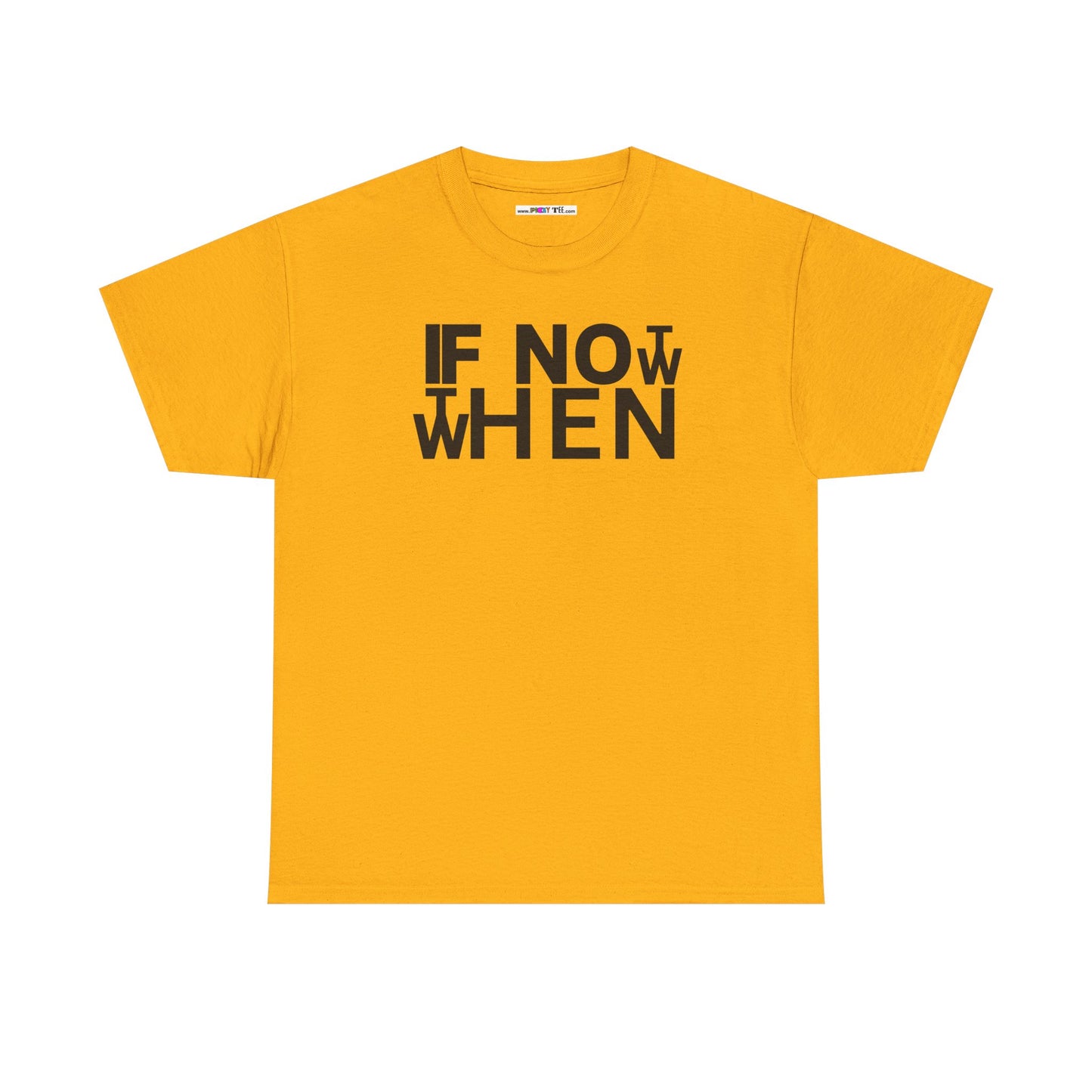 IF NOT NOW THEN WHEN Unisex Heavy Cotton Tee