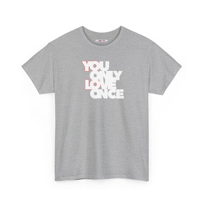 YOLO - YOU ONLY LOVE ONCE Unisex Heavy Cotton Tee