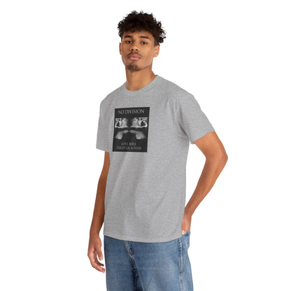 'NO DIVISION' LOVE WILL TREAD US A PATH Unisex Heavy Cotton Tee