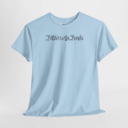 poWEr to THE PEOPLE Unisex Heavy Cotton Tee