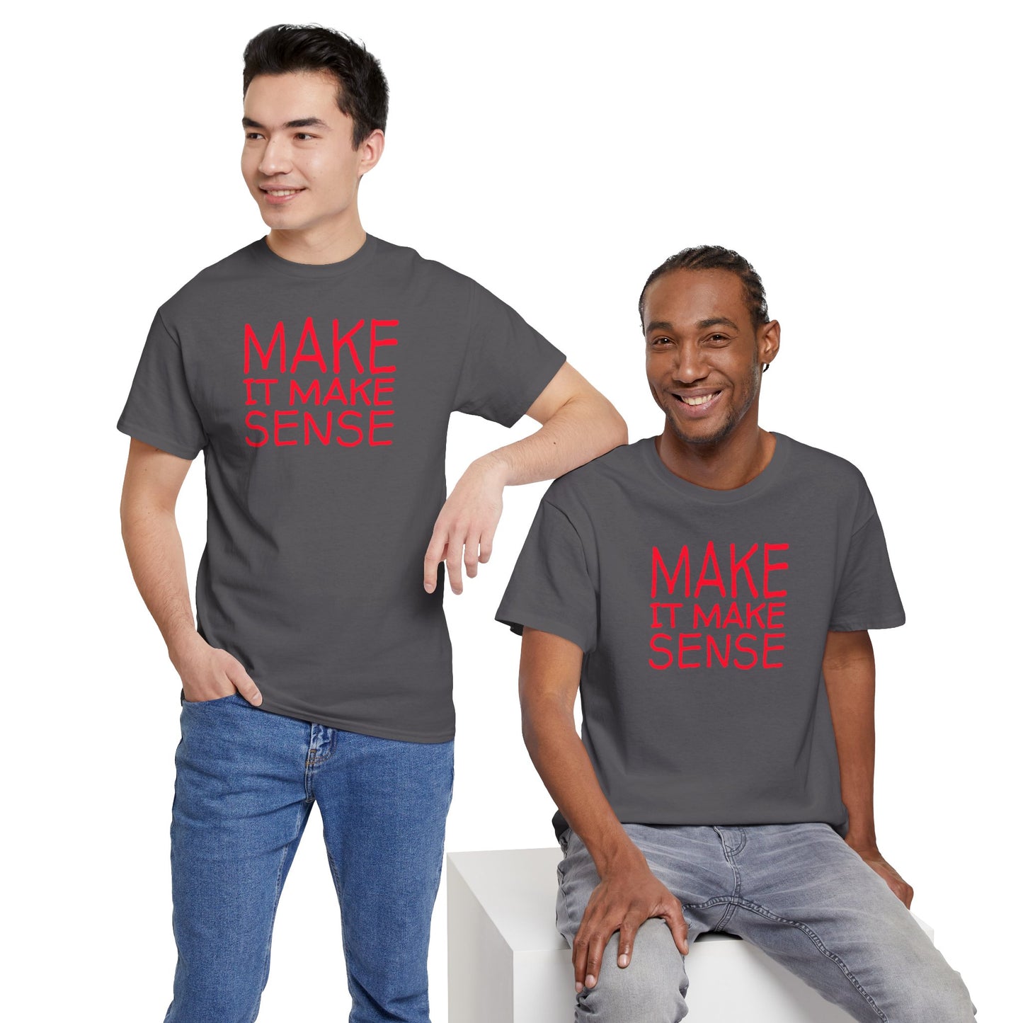 MAKE IT MAKE SENSE Unisex Heavy Cotton Tee