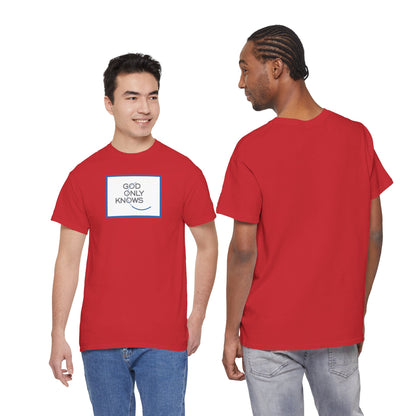 GOD ONLY KNOWS Unisex Heavy Cotton Tee