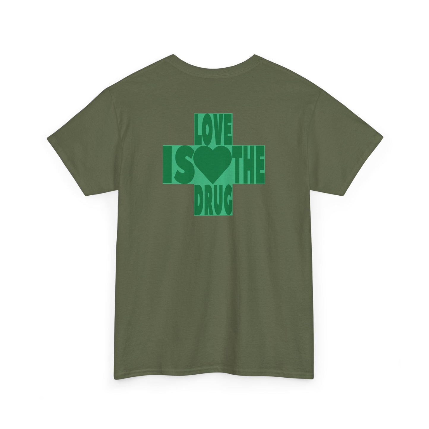 LOVE IS THE DRUG Unisex Heavy Cotton Tee
