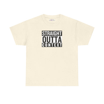 STRAIGHT OUTTA CONTEXT Unisex Heavy Cotton Tee