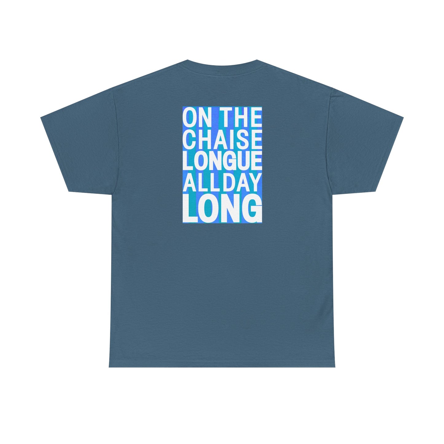 ON THE CHAISE LONGUE ALL DAY LONG Heavy Cotton Tee