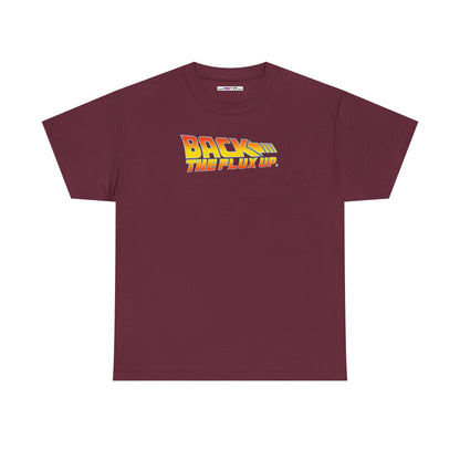 BACK THE FLUX UP Unisex Heavy Cotton Tee