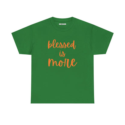 blessed is MORE Unisex Heavy Cotton Tee
