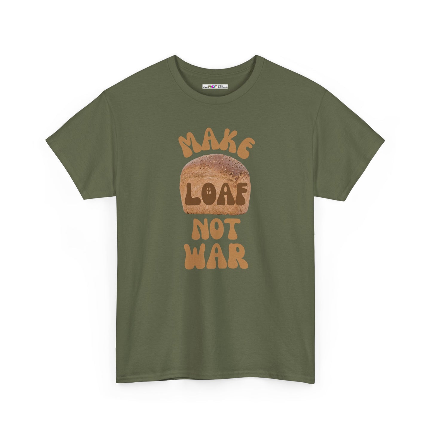 MAKE LOAF NOT WAR Unisex Heavy Cotton Tee