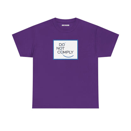 DO NOT COMPLY Unisex Heavy Cotton Tee