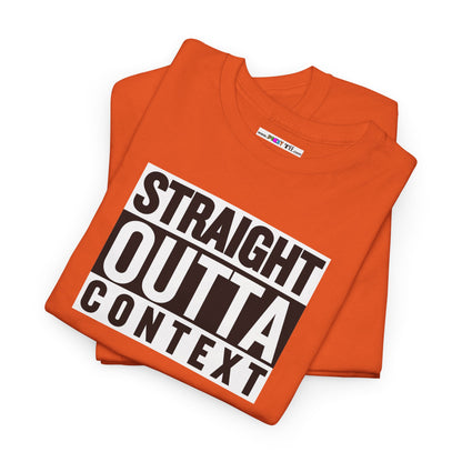 STRAIGHT OUTTA CONTEXT Unisex Heavy Cotton Tee