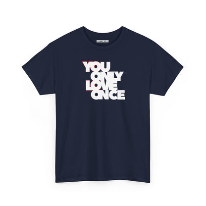 YOLO - YOU ONLY LOVE ONCE Unisex Heavy Cotton Tee