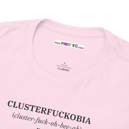 CLUSTERFUCKOBIA Unisex Heavy Cotton Tee