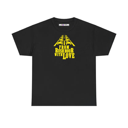 FROM RUSH HOUR WITH LOVE Unisex Heavy Cotton Tee