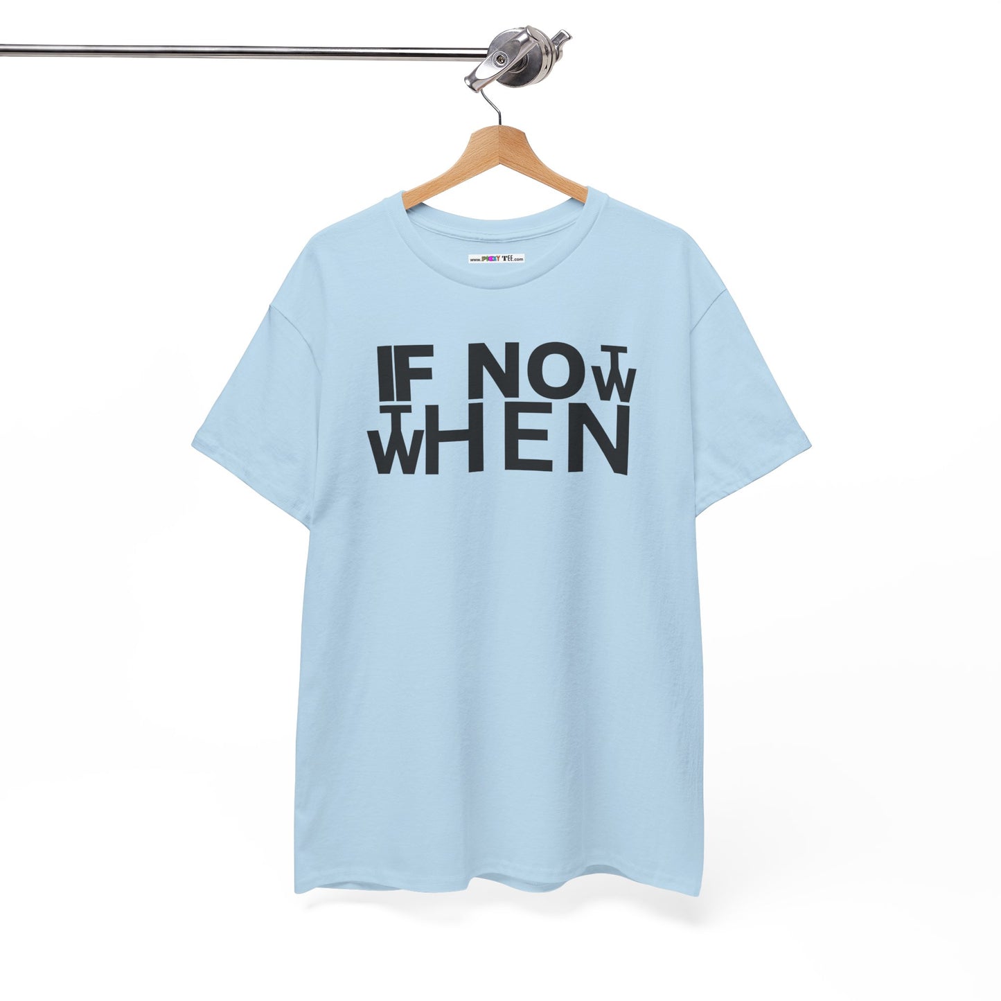 IF NOT NOW THEN WHEN Unisex Heavy Cotton Tee