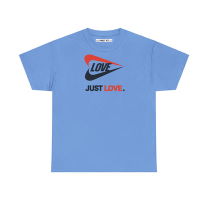 LOVE JUST LOVE. Unisex Heavy Cotton Tee