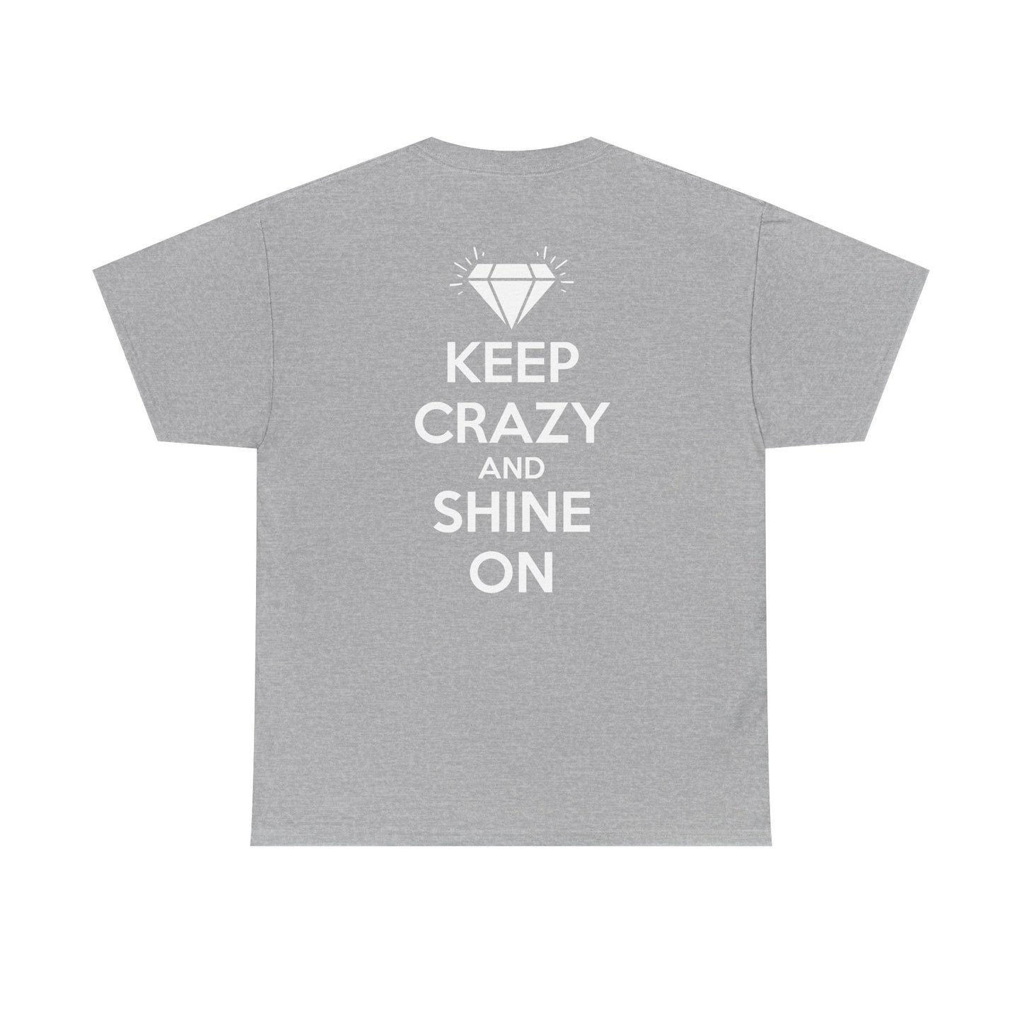 KEEP CRAZY AND SHINE ON Unisex Heavy Cotton Tee