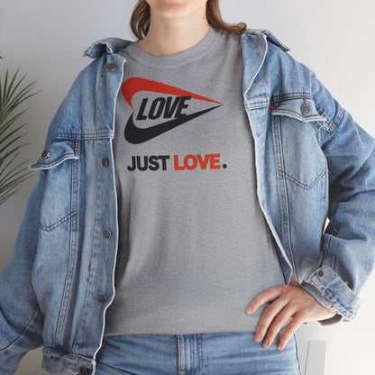 LOVE JUST LOVE. Unisex Heavy Cotton Tee