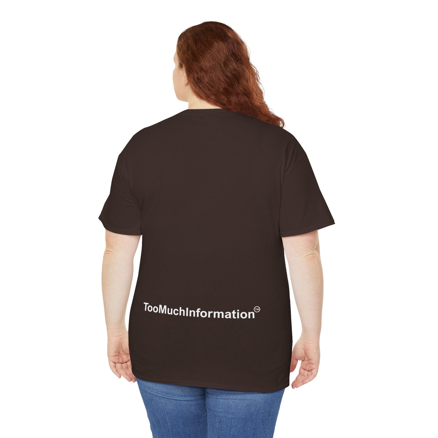 TooMuchInformation TMI Unisex Heavy Cotton Tee
