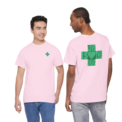 LOVE IS THE DRUG Unisex Heavy Cotton Tee