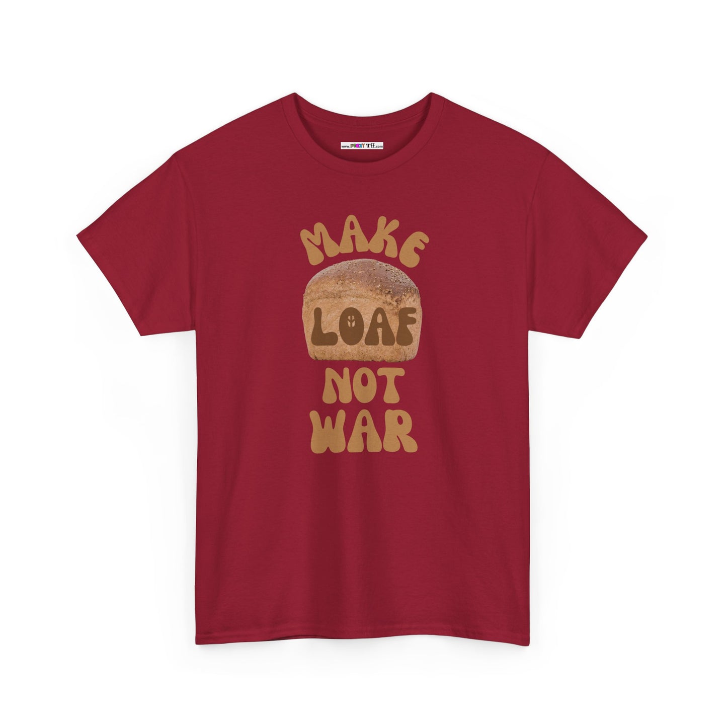 MAKE LOAF NOT WAR Unisex Heavy Cotton Tee