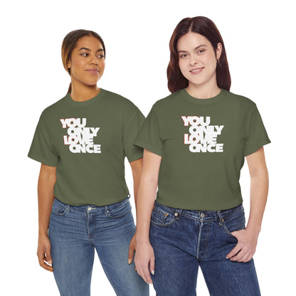 YOLO - YOU ONLY LOVE ONCE Unisex Heavy Cotton Tee