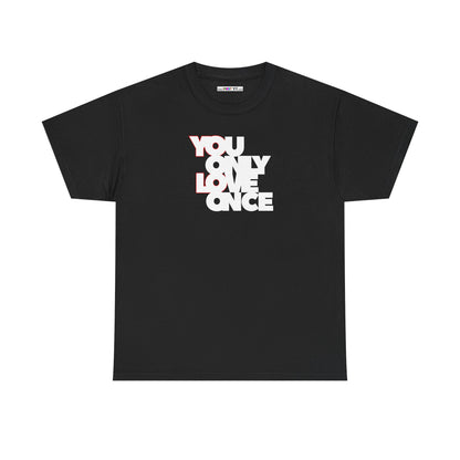 YOLO - YOU ONLY LOVE ONCE Unisex Heavy Cotton Tee