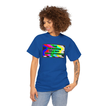 THE TELEVISION WILL NOT REVOLUTIONIZE Unisex Heavy Cotton Tee
