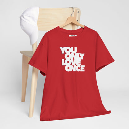 YOLO - YOU ONLY LOVE ONCE Unisex Heavy Cotton Tee