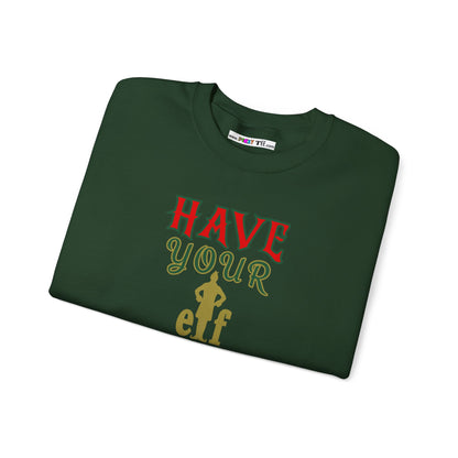 HAVE YOUR ELF A MERRY LITTLE CHRISTMAS Unisex Heavy Blend™ Crewneck Sweatshirt