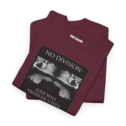 'NO DIVISION' LOVE WILL TREAD US A PATH Unisex Heavy Cotton Tee