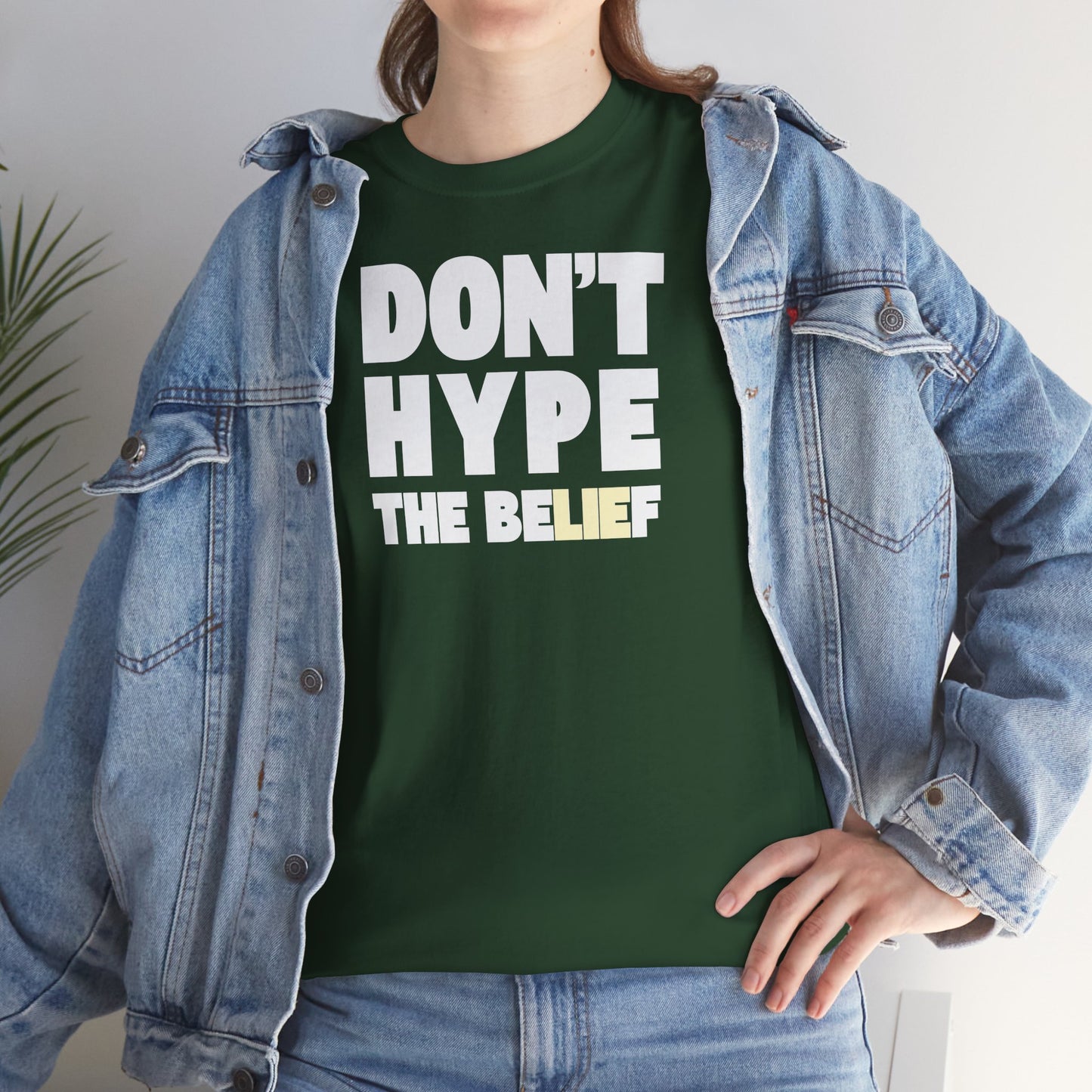 DON'T HYPE THE BELIEF Unisex Heavy Cotton Tee
