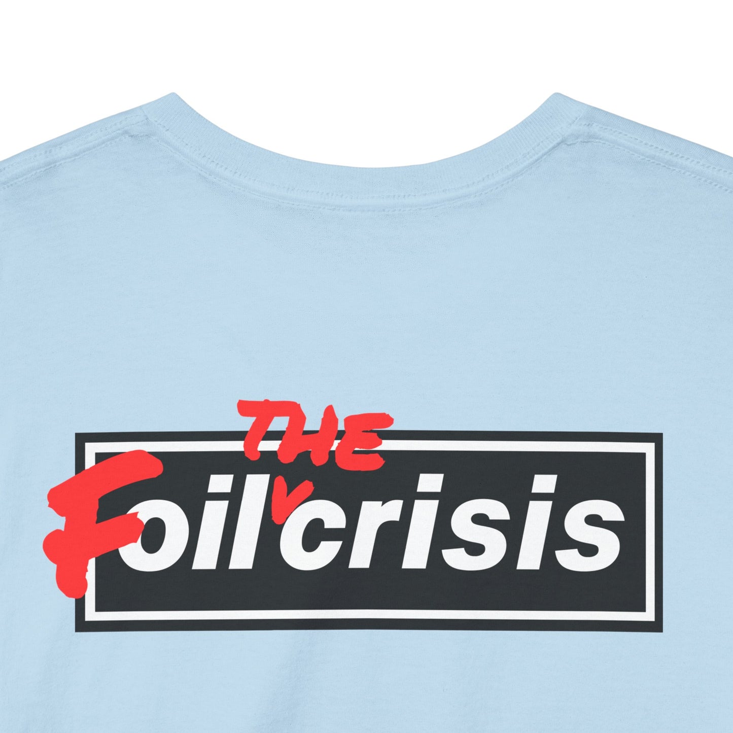 oil crisis/Foil THE crisis Unisex Heavy Cotton Tee