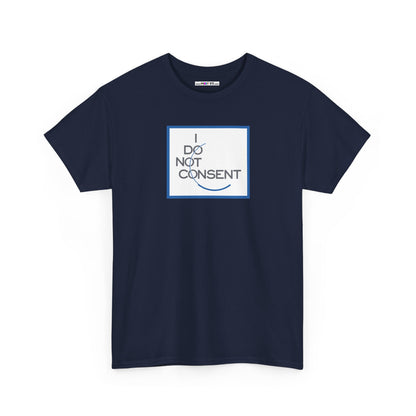 I DO NOT CONSENT Unisex Heavy Cotton Tee