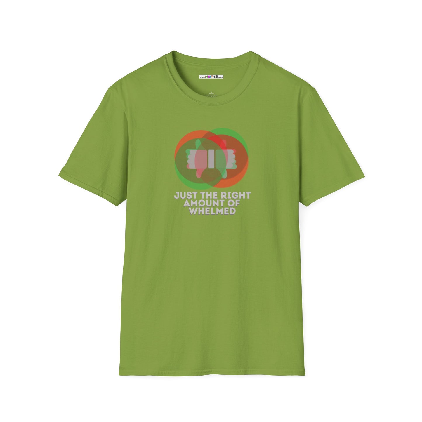 JUST THE RIGHT AMOUNT OF WHELMED Unisex Softstyle 100% Cotton T-Shirt