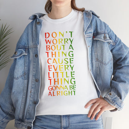 DON'T WORRY BOUT A THING CAUSE Unisex Heavy Cotton Tee