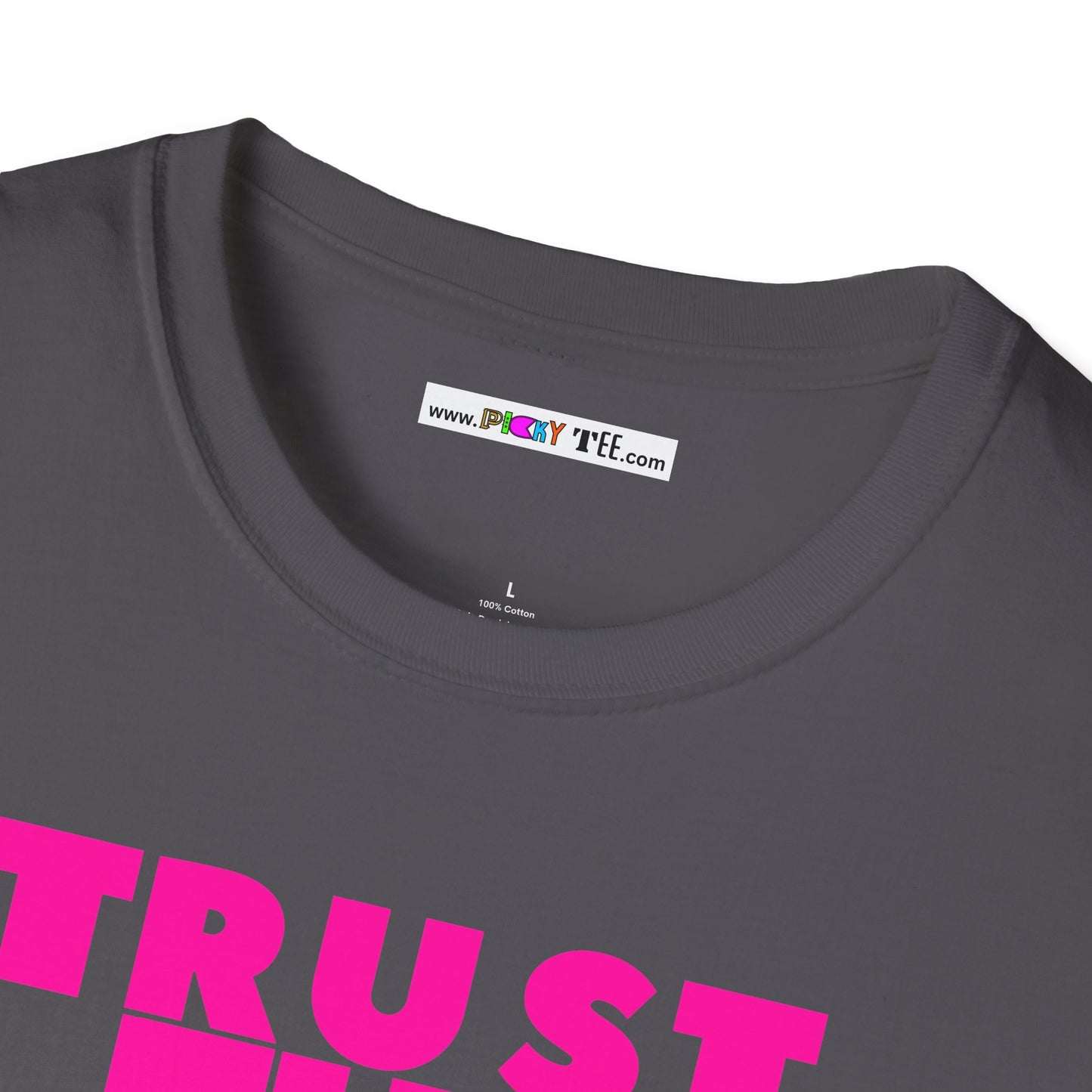 TRUST FUN BABY Unisex Softstyle 100% Cotton T-Shirt