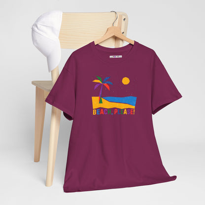 BEACH, PLEASE! Unisex Heavy Cotton Tee