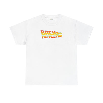 BACK THE FLUX UP Unisex Heavy Cotton Tee
