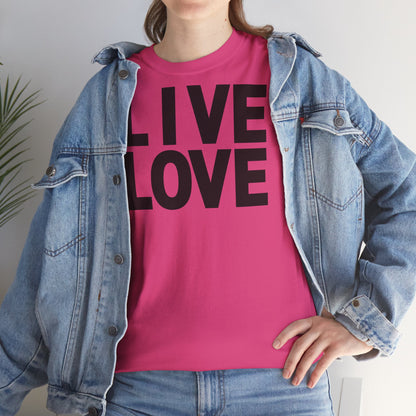 LIVE LOVE Unisex Heavy Cotton Tee