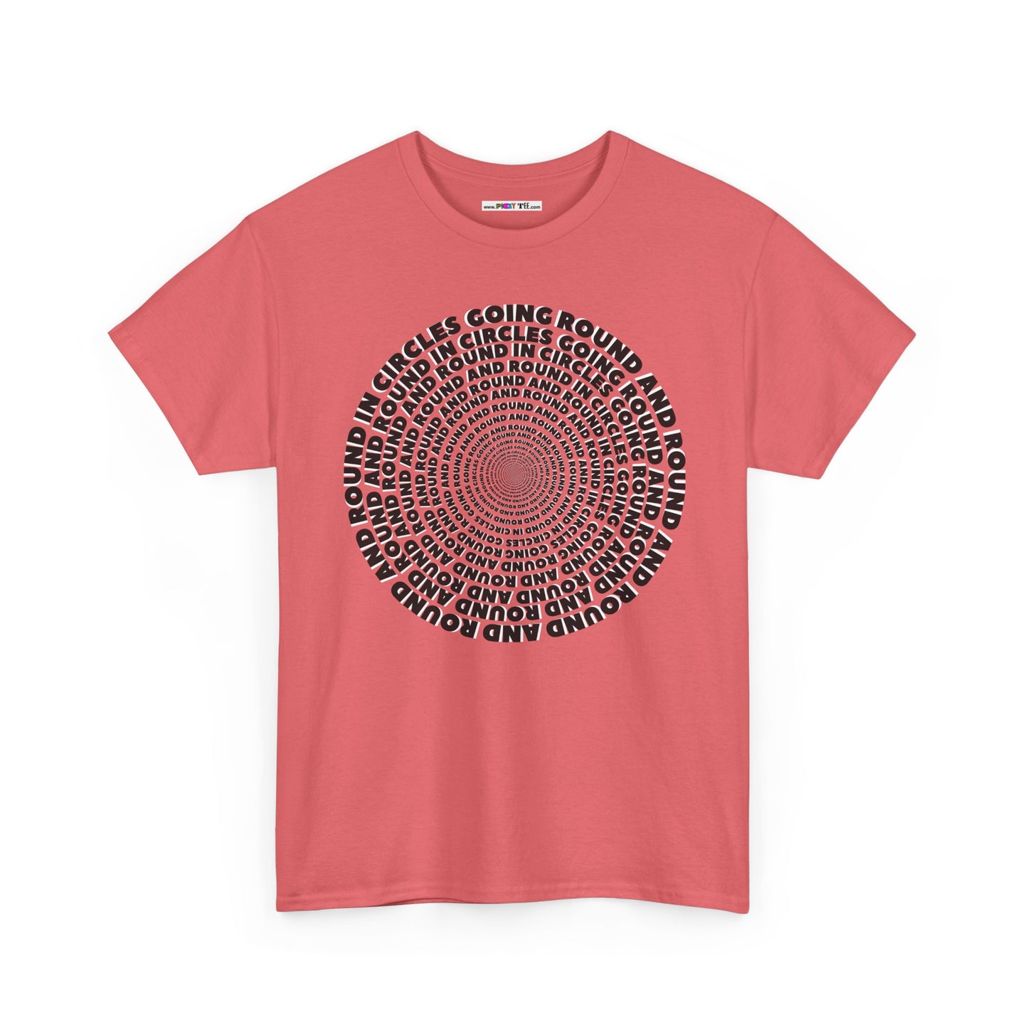 GOING ROUND AND ROUND AND ROUND IN CIRCLES Unisex Heavy Cotton Tee