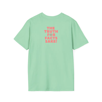 THE TRUTH FOR FACTS SAKE! Unisex Softstyle 100% Cotton T-Shirt