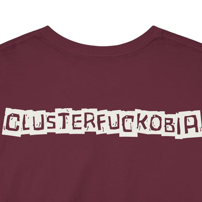 CLUSTERFUCKOBIA Unisex Heavy Cotton Tee