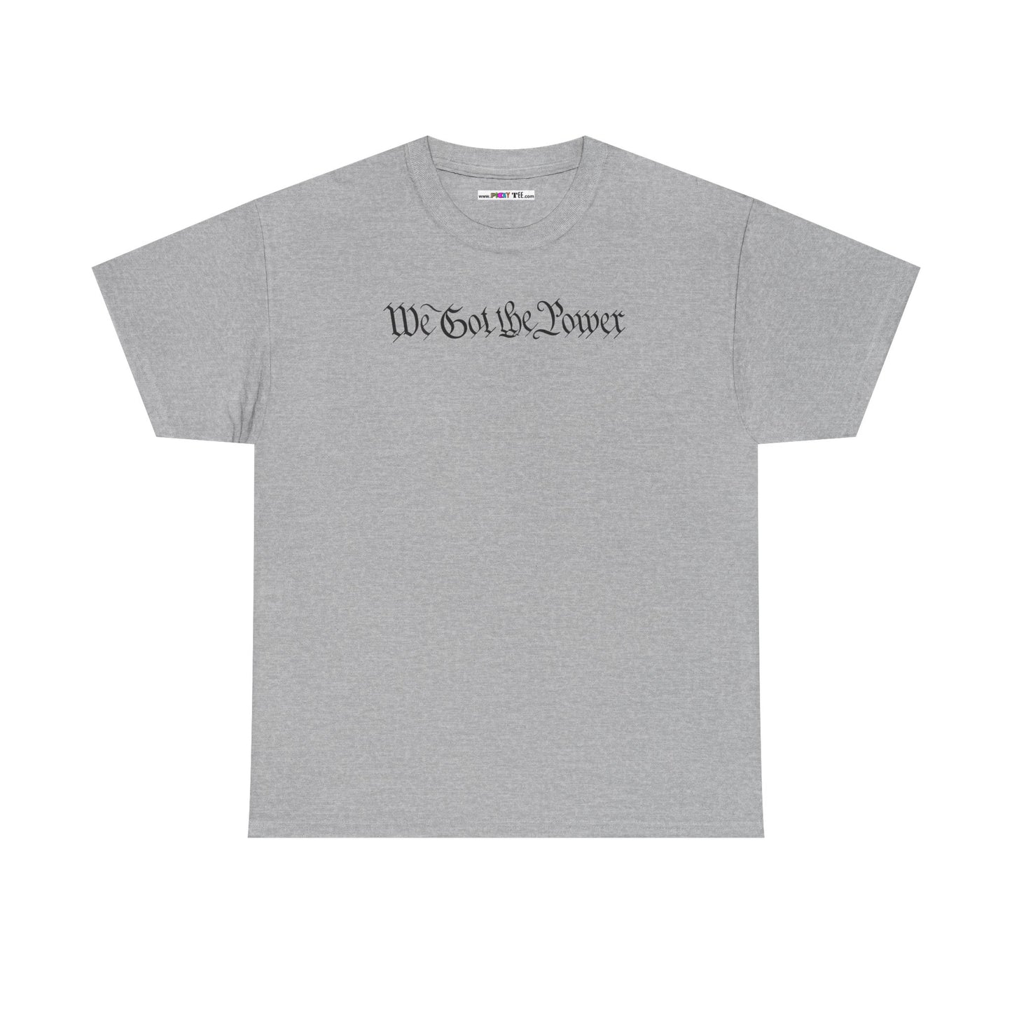WE GOT THE POWER Unisex Heavy Cotton Tee