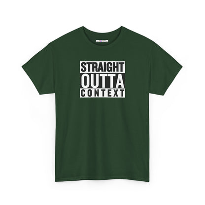 STRAIGHT OUTTA CONTEXT Unisex Heavy Cotton Tee