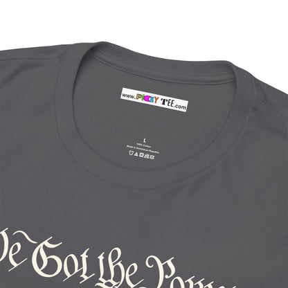 WE GOT THE POWER Unisex Heavy Cotton Tee