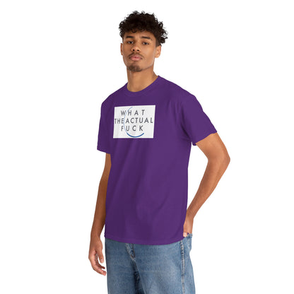 WHAT THE ACTUAL FUCK Unisex Heavy Cotton Tee