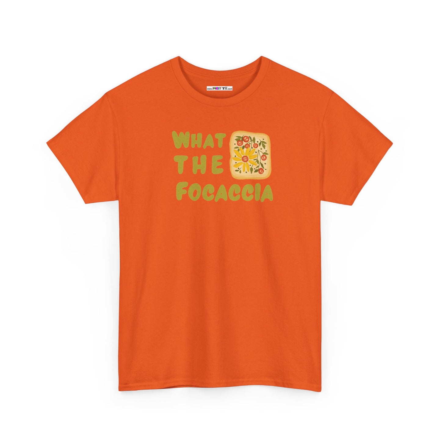 WHAT THE FOCACCIA Unisex Heavy Cotton Tee