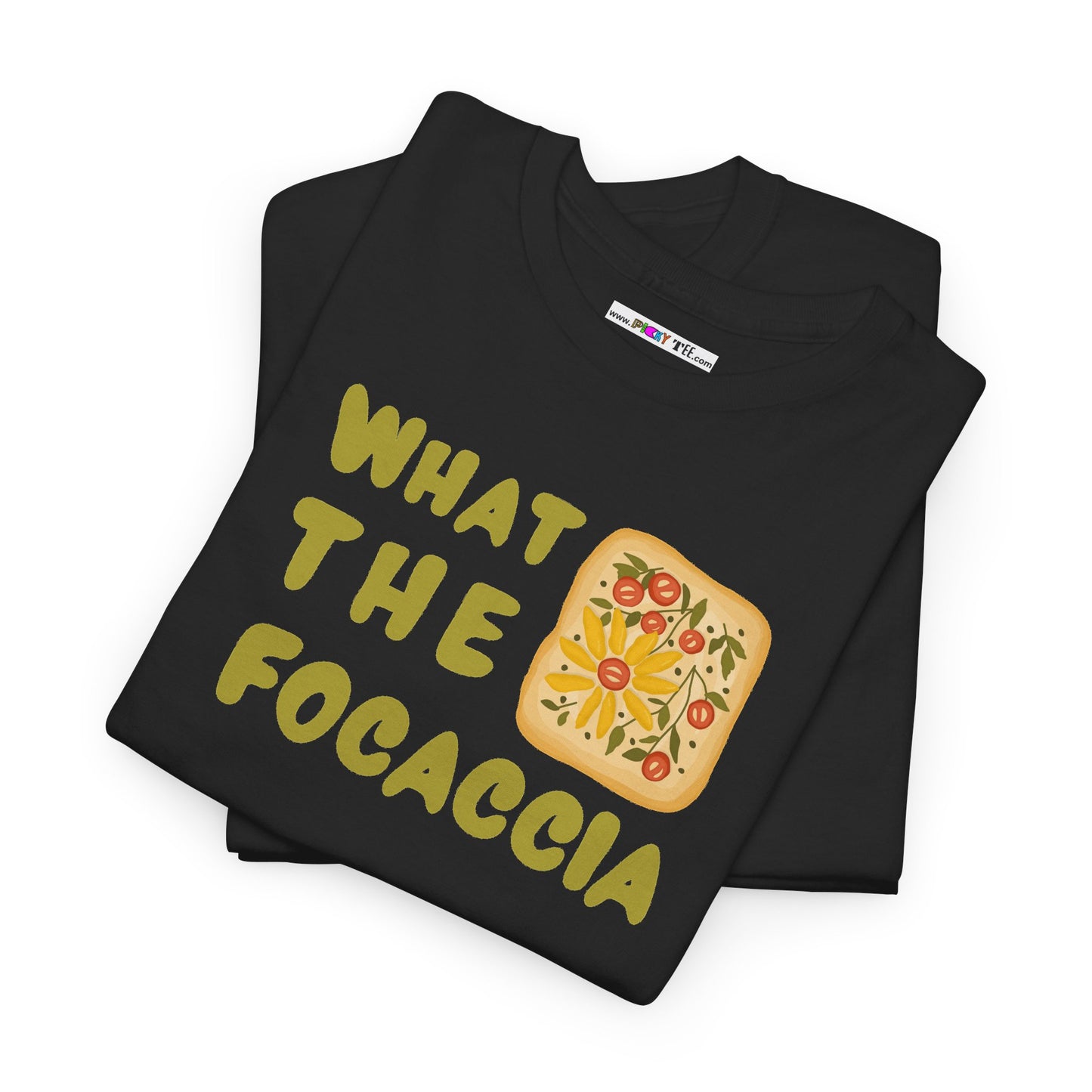 WHAT THE FOCACCIA Unisex Heavy Cotton Tee